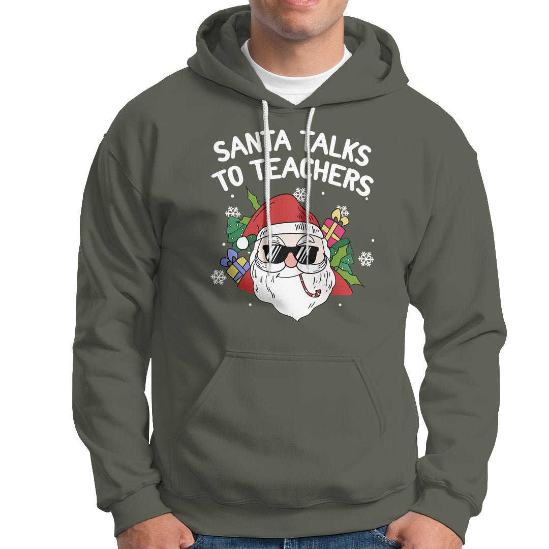Christmas Hoodie Santa Talks To Teachers Funny Xmas - Wonder Print Shop