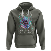 Find What You Love And Let It Kill You Rose Glitch Art Hoodie - Wonder Print Shop