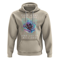 Find What You Love And Let It Kill You Rose Glitch Art Hoodie - Wonder Print Shop