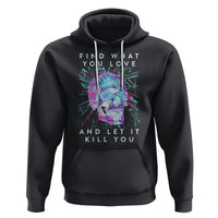 Find What You Love And Let It Kill You Skull Glitch Art Hoodie - Wonder Print Shop