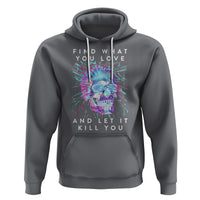 Find What You Love And Let It Kill You Skull Glitch Art Hoodie - Wonder Print Shop