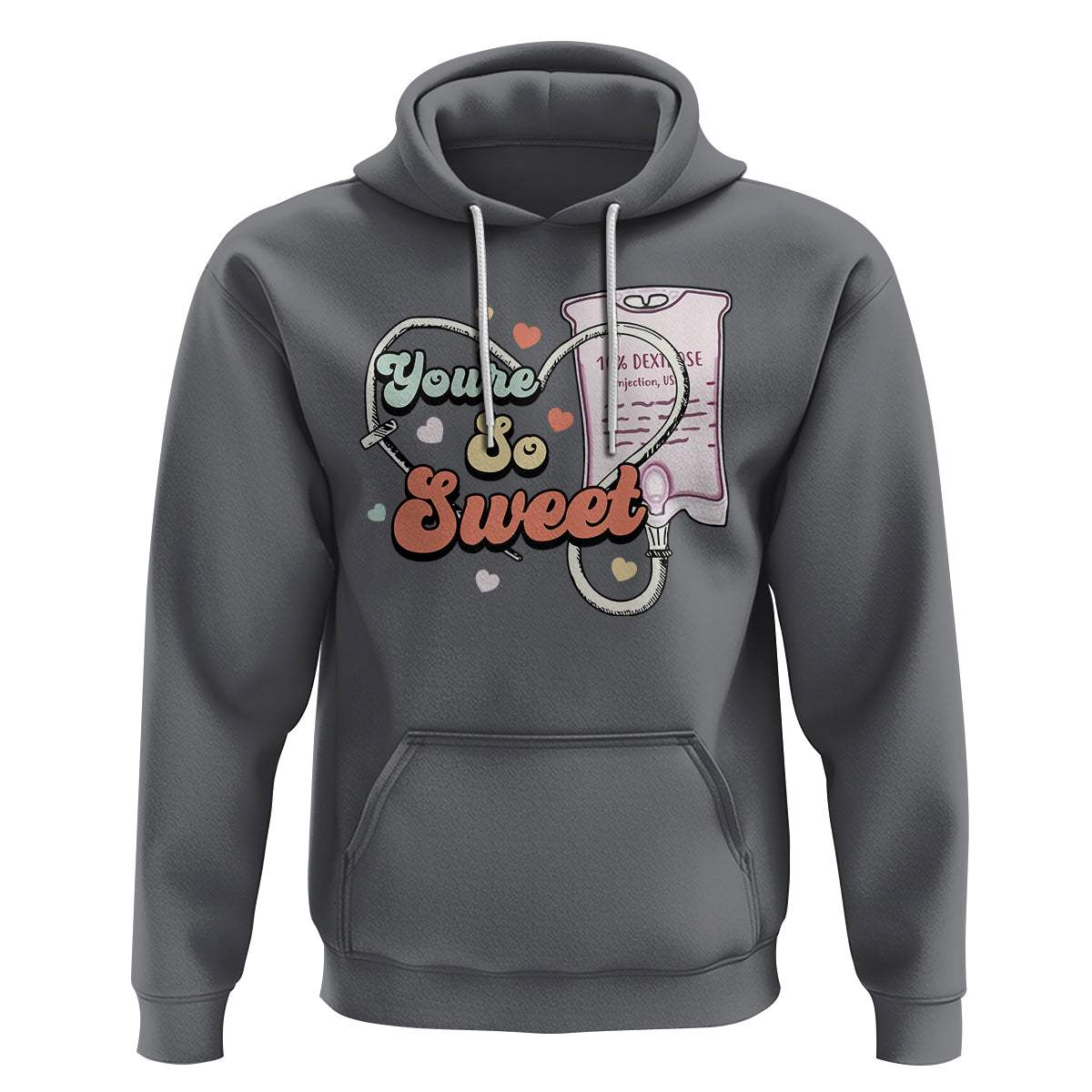 Valentine's Day Hoodie Retro Nurse Valentine You're So Sweet D10W Medical Peds PICU - Wonder Print Shop