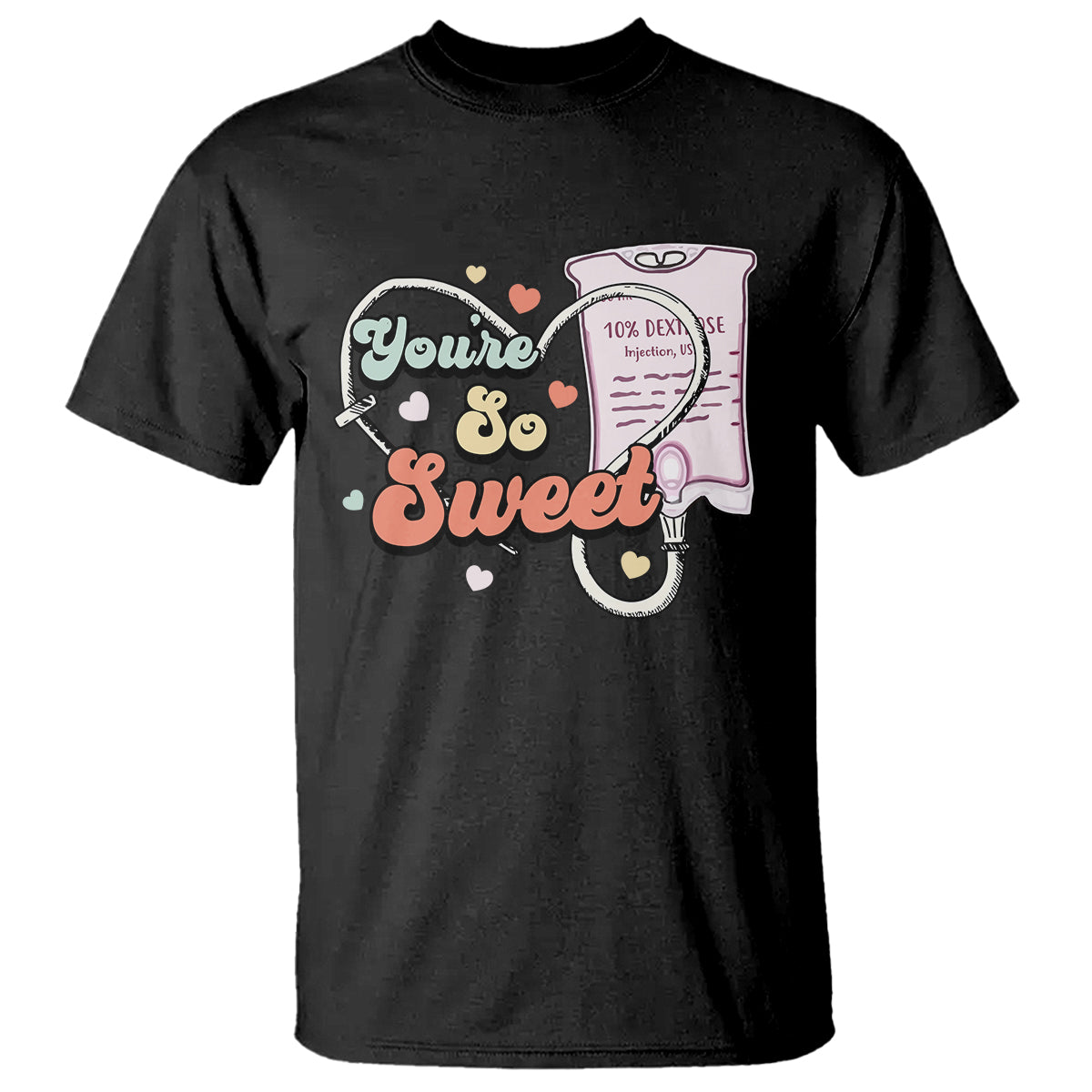 Valentine's Day T Shirt Retro Nurse Valentine You're So Sweet D10W Medical Peds PICU - Wonder Print Shop