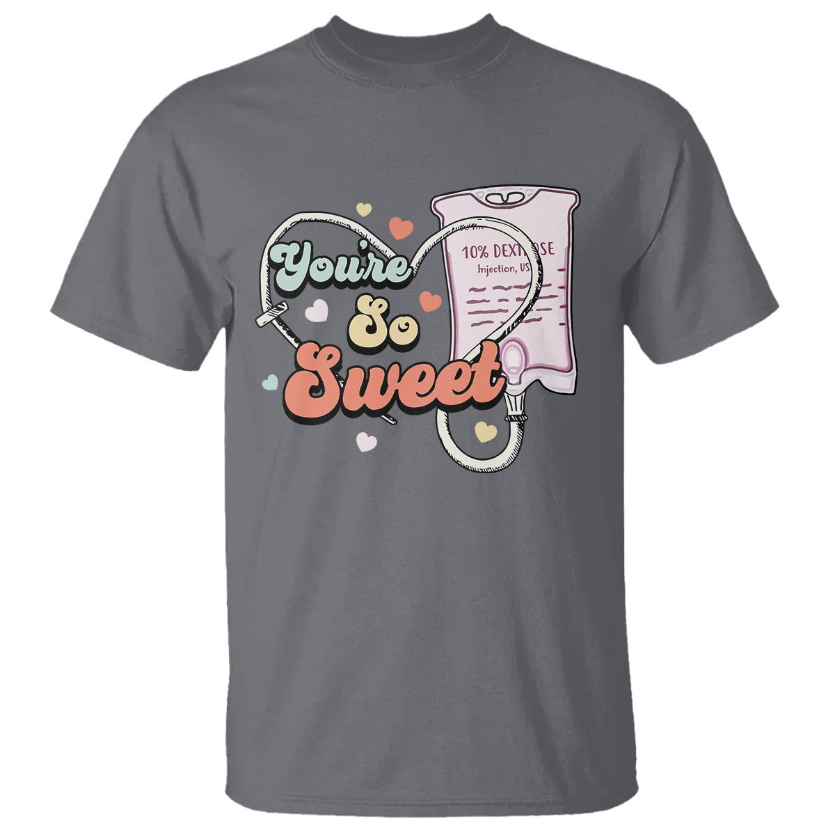 Valentine's Day T Shirt Retro Nurse Valentine You're So Sweet D10W Medical Peds PICU - Wonder Print Shop