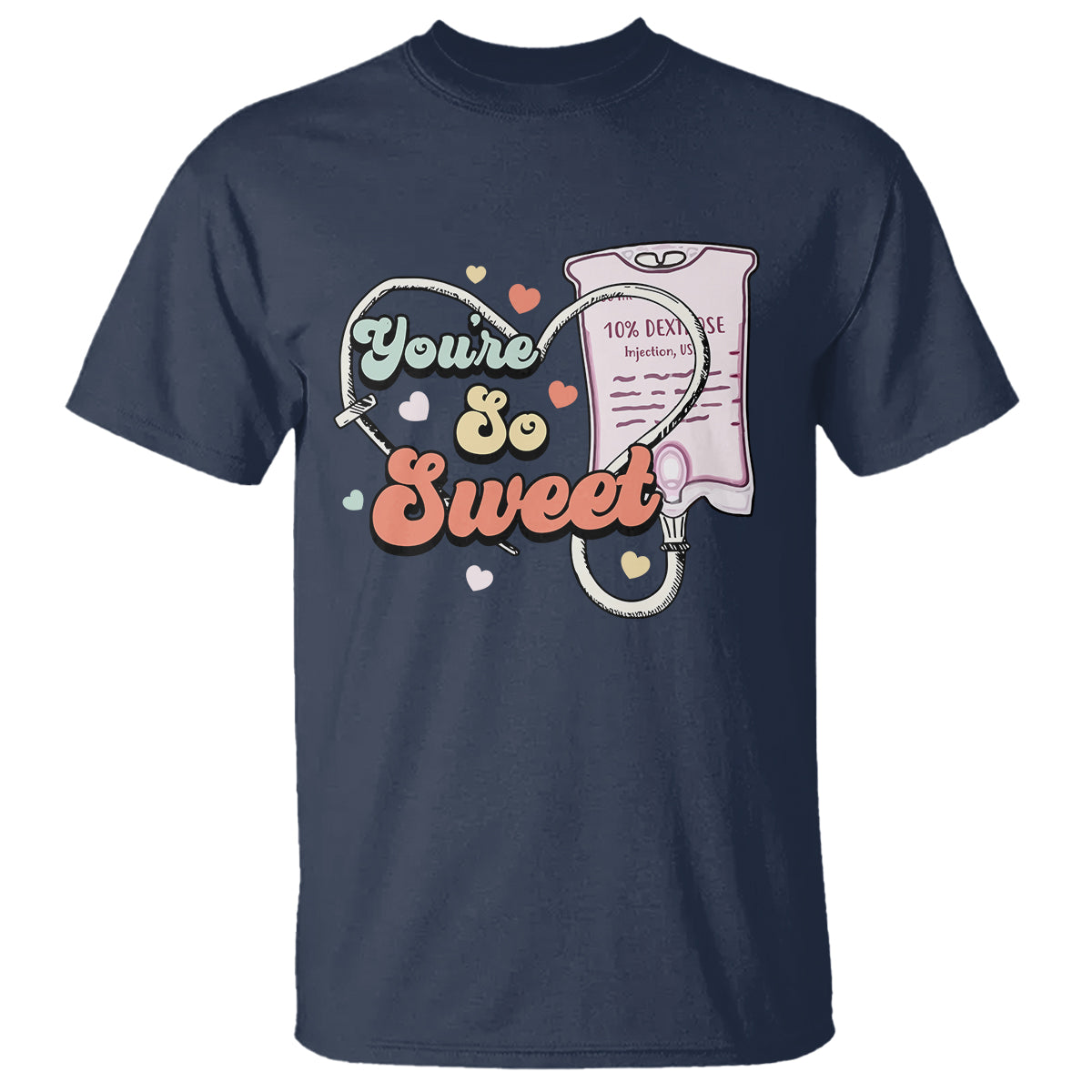 Valentine's Day T Shirt Retro Nurse Valentine You're So Sweet D10W Medical Peds PICU - Wonder Print Shop