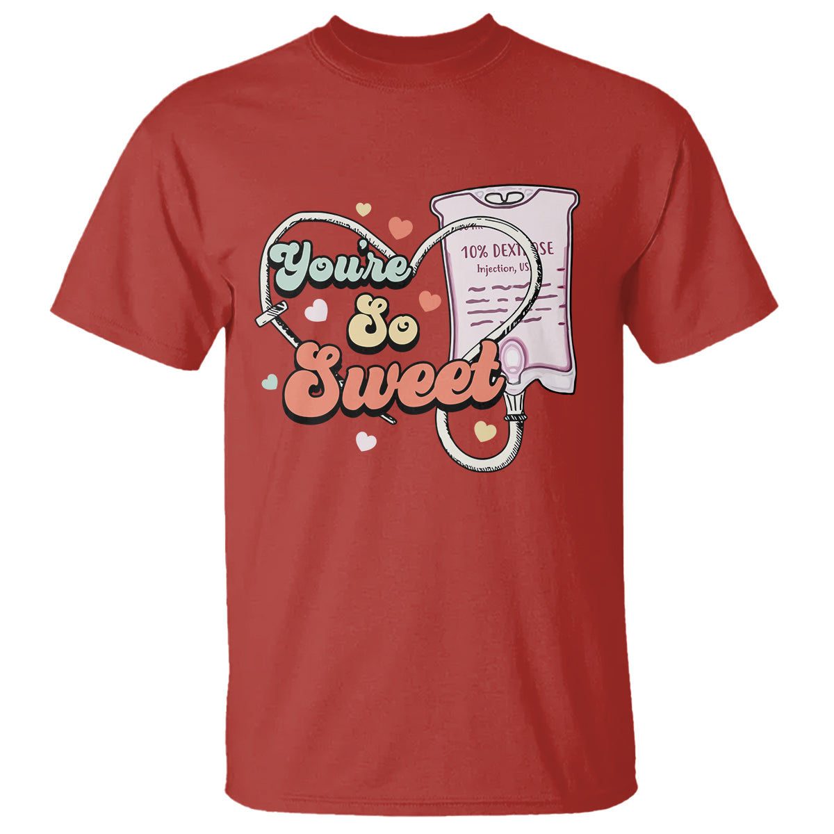 Valentine's Day T Shirt Retro Nurse Valentine You're So Sweet D10W Medical Peds PICU - Wonder Print Shop