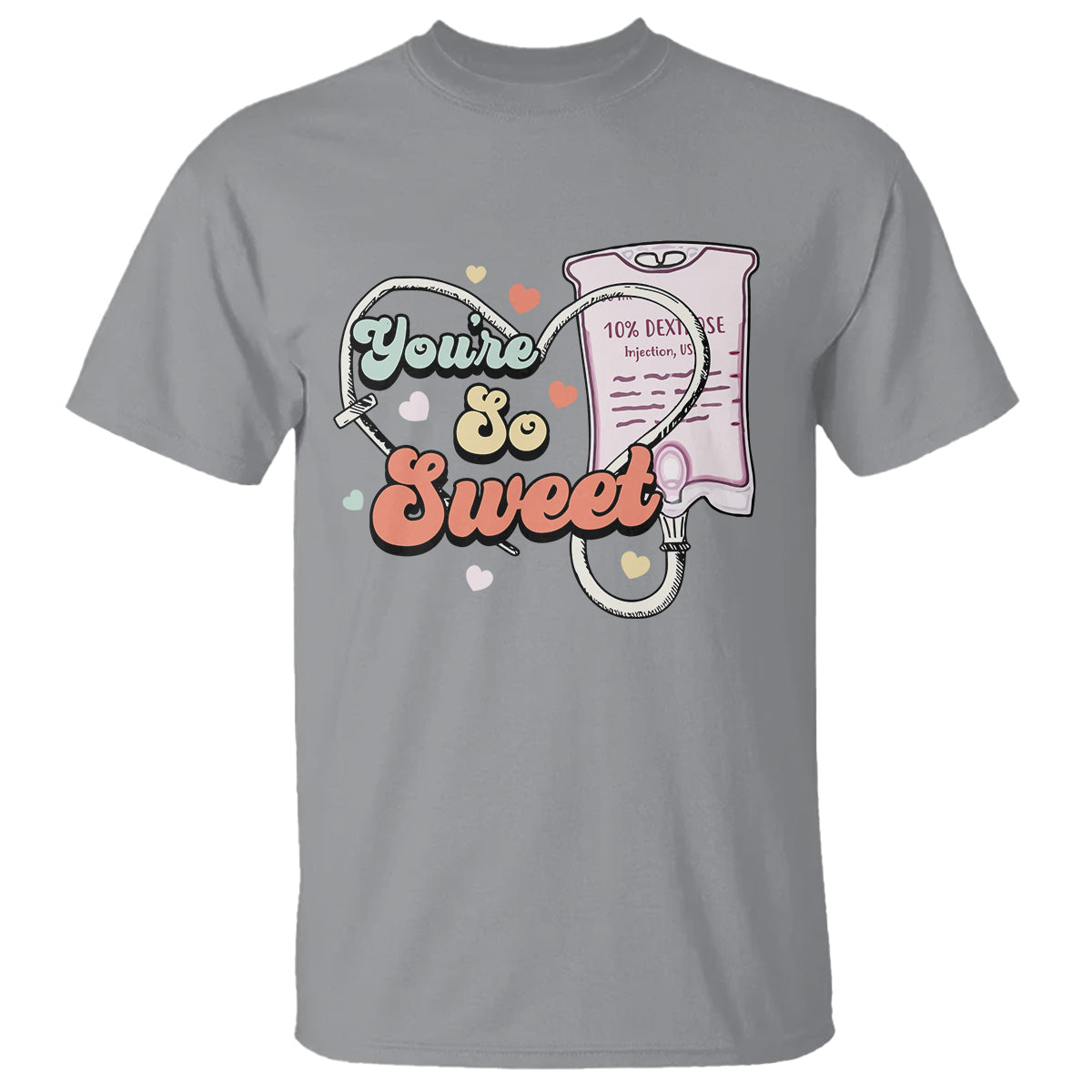 Valentine's Day T Shirt Retro Nurse Valentine You're So Sweet D10W Medical Peds PICU - Wonder Print Shop