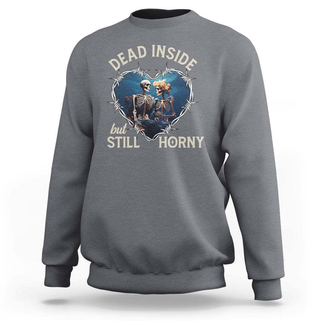 Dead Inside But Still Horny Skeleton Couple Valentine's Day Sweatshirt - Wonder Print Shop