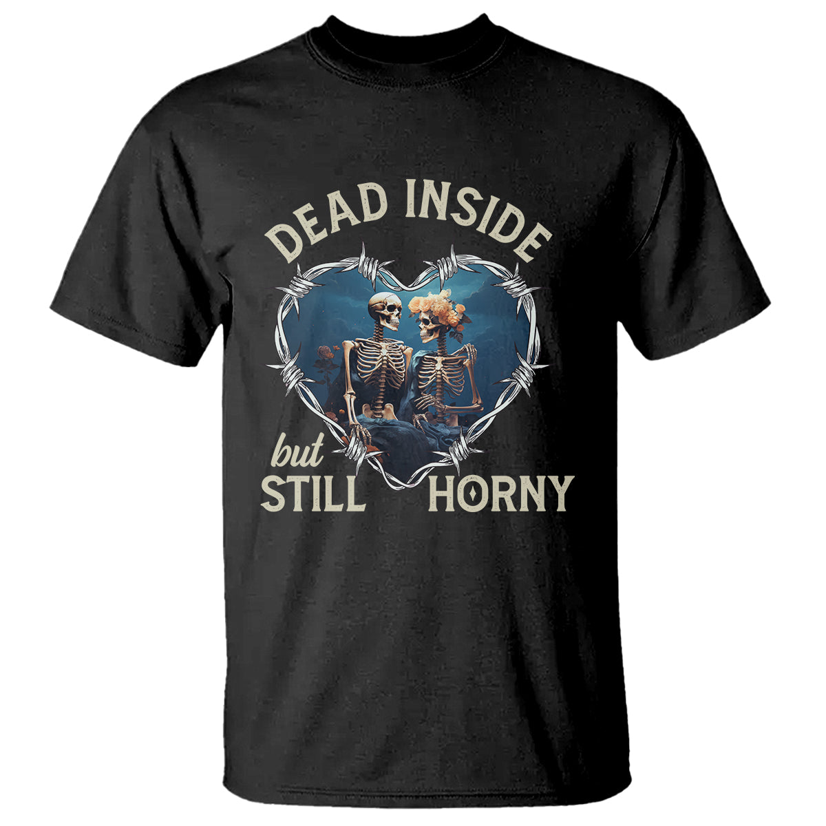 Dead Inside But Still Horny Skeleton Couple Valentine's Day T Shirt - Wonder Print Shop