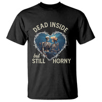 Dead Inside But Still Horny Skeleton Couple Valentine's Day T Shirt - Wonder Print Shop