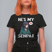 Valentine's Day Couple Matching T Shirt For Women He's My Senpai Funny Anime Girlfriend - Wonder Print Shop