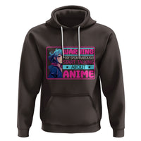 Warning May Spontaneously Start Talking About Anime Hoodie - Wonder Print Shop