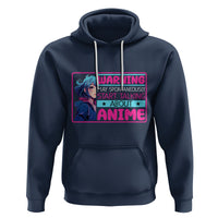 Warning May Spontaneously Start Talking About Anime Hoodie - Wonder Print Shop