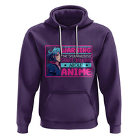 Warning May Spontaneously Start Talking About Anime Hoodie - Wonder Print Shop