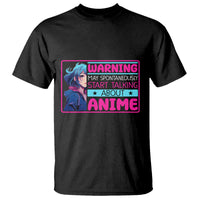 Warning May Spontaneously Start Talking About Anime T Shirt - Wonder Print Shop