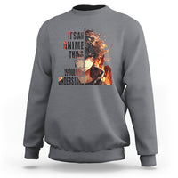 It's An Anime Thing You Wouldn't Understand Sweatshirt - Wonder Print Shop