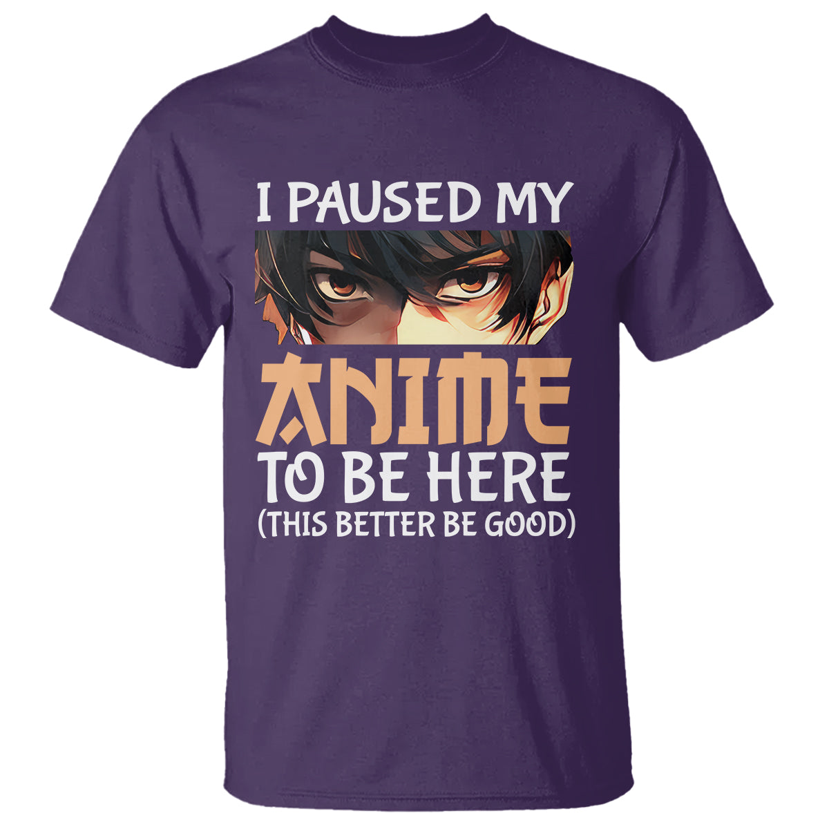 I Paused My Anime To Be Here T Shirt - Wonder Print Shop