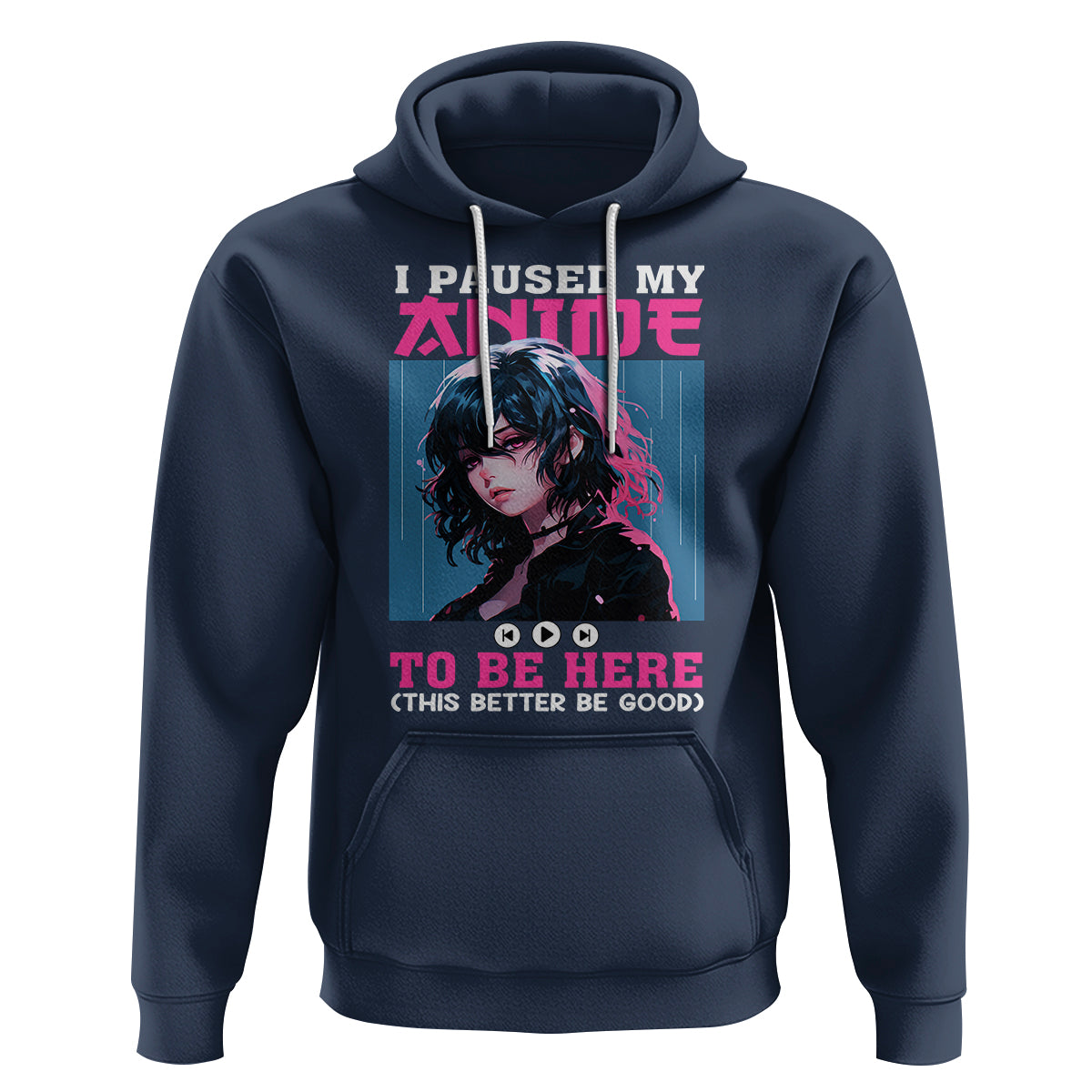 I Paused My Anime To Be Here Hoodie - Wonder Print Shop