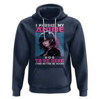 I Paused My Anime To Be Here Hoodie - Wonder Print Shop