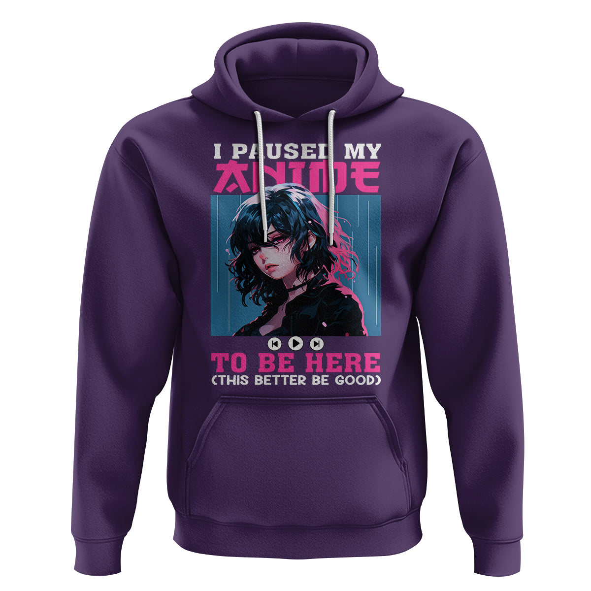 I Paused My Anime To Be Here Hoodie - Wonder Print Shop