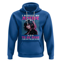 I Paused My Anime To Be Here Hoodie - Wonder Print Shop