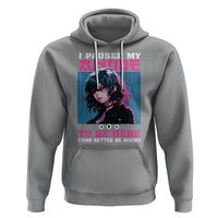I Paused My Anime To Be Here Hoodie - Wonder Print Shop