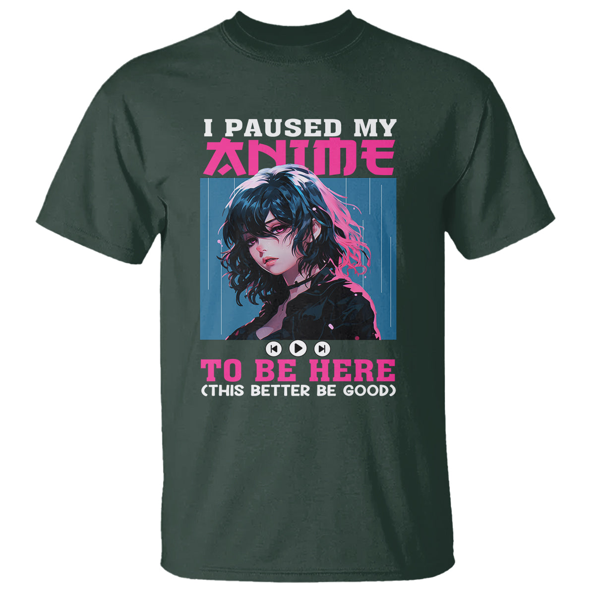 I Paused My Anime To Be Here T Shirt - Wonder Print Shop