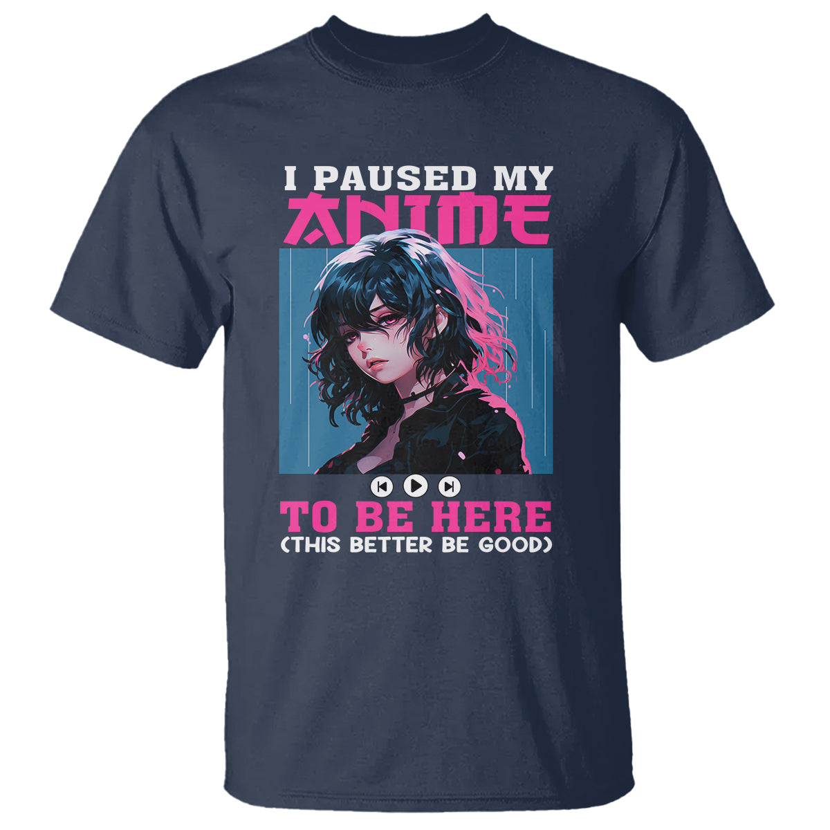 I Paused My Anime To Be Here T Shirt - Wonder Print Shop