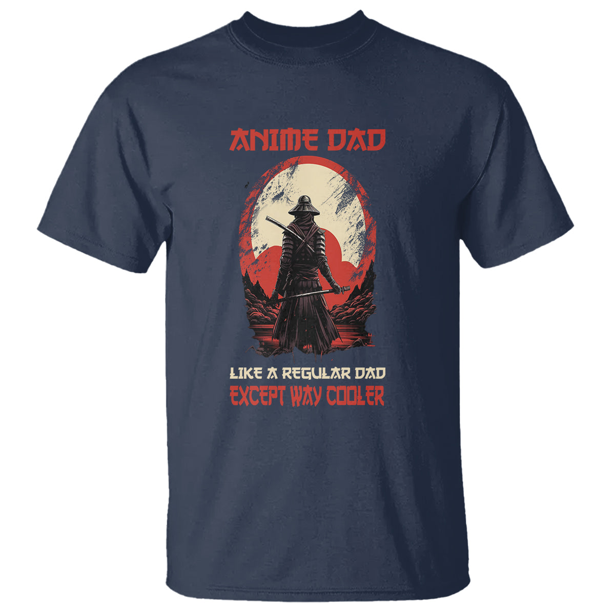 Japanese Samurai T Shirt Anime Dad Like A Regular Dad Except Way Cooler - Wonder Print Shop