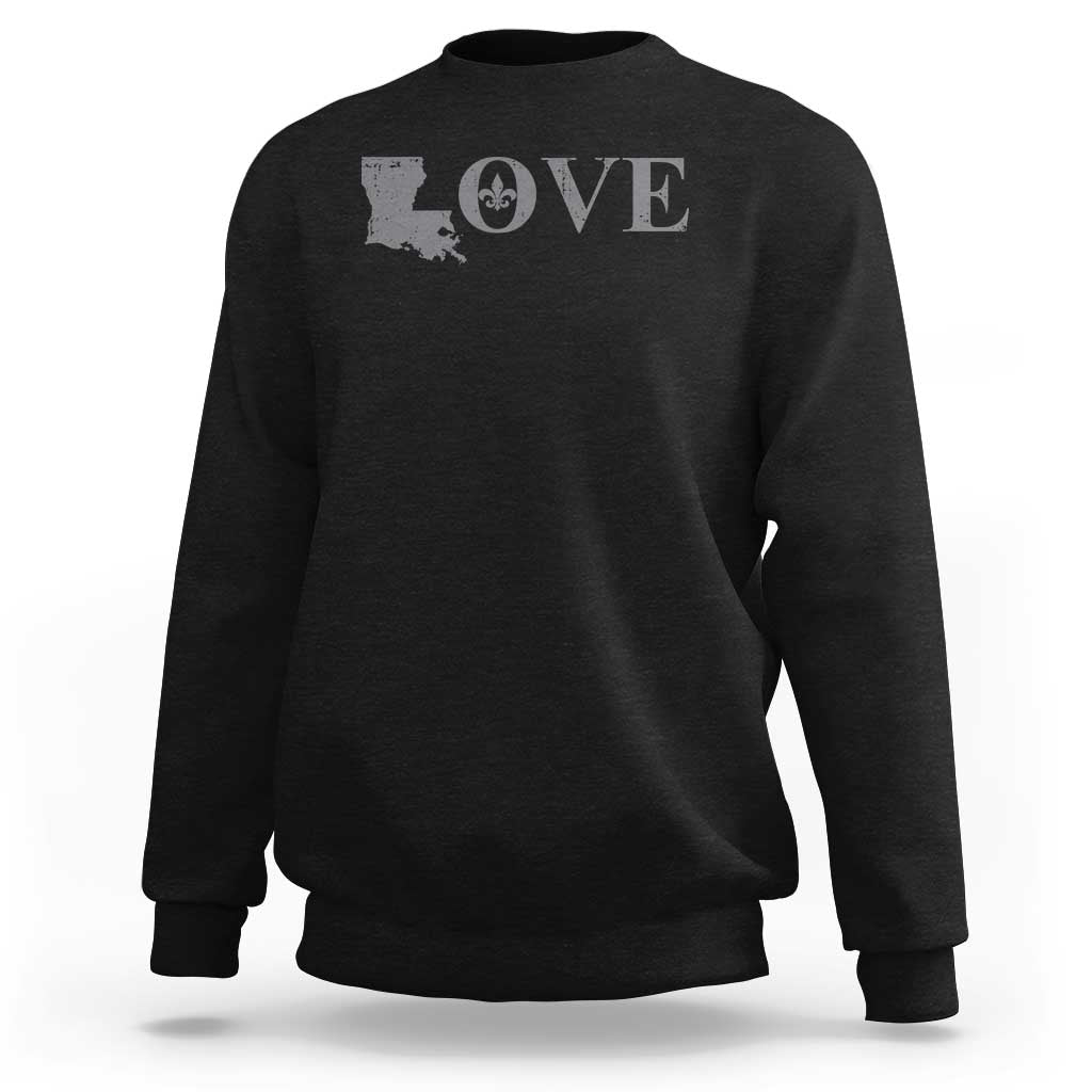 LOVE Louisiana Sweatshirt Fleur De Lis LA Map