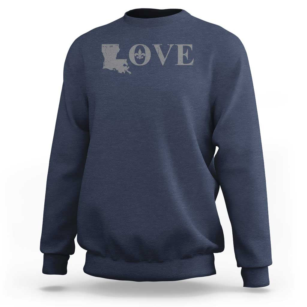 LOVE Louisiana Sweatshirt Fleur De Lis LA Map