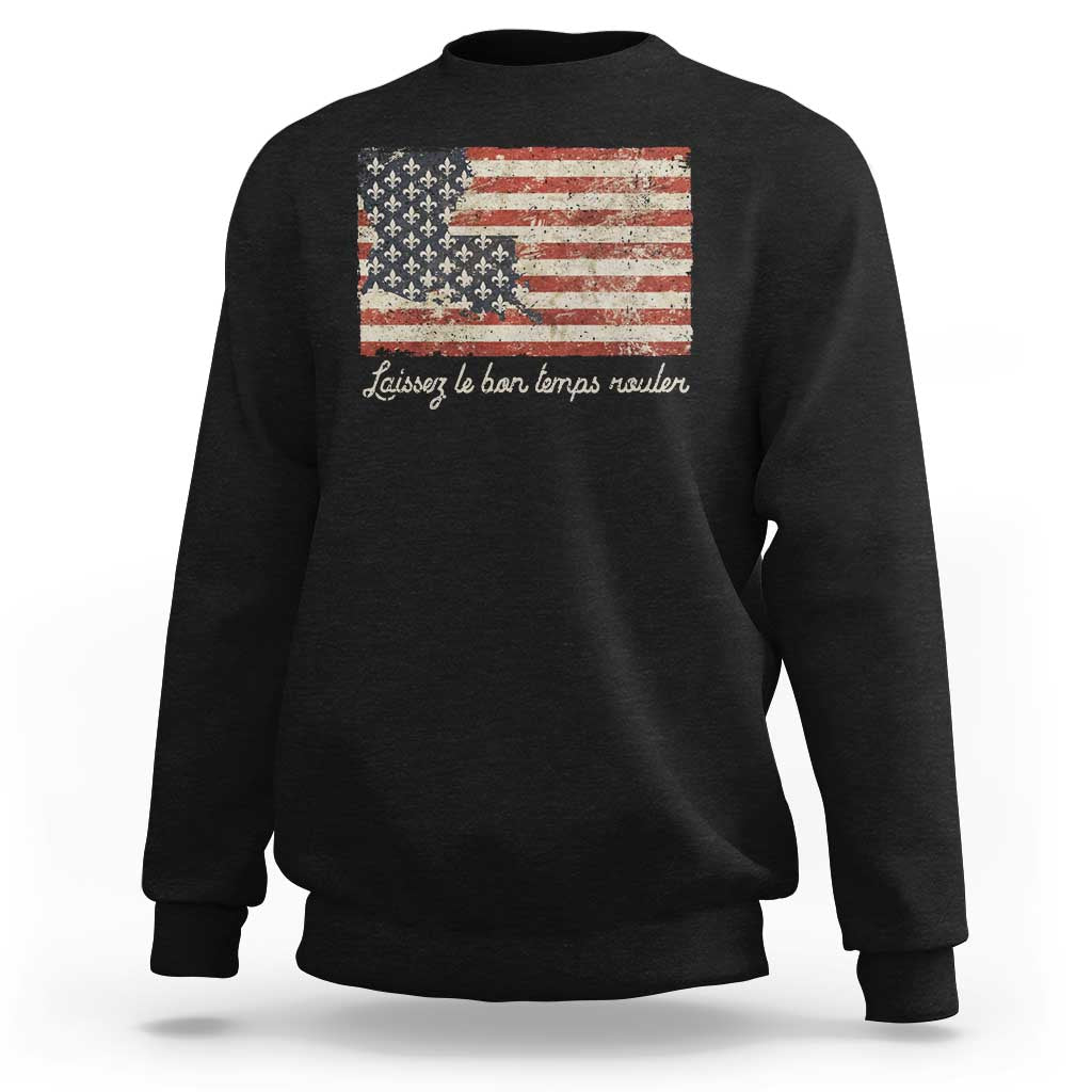Louisiana Sweatshirt Laissez Les Bon Temps Rouler American Flag
