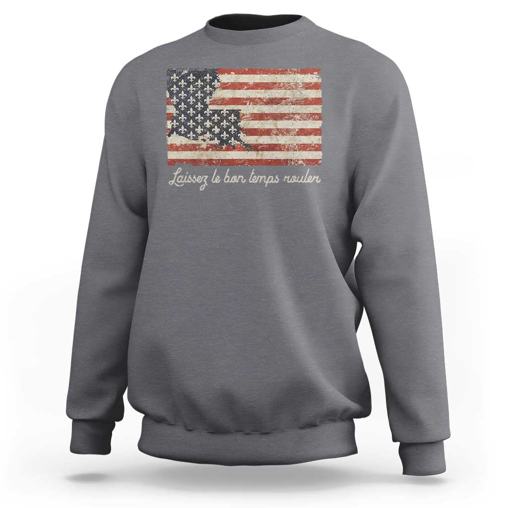 Louisiana Sweatshirt Laissez Les Bon Temps Rouler American Flag