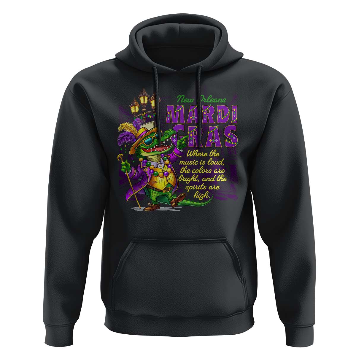 New Orleans Louisiana Mardi Gras Hoodie Where The Music Is Loud The Colors Are Bright And The Spirits Are High