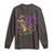 New Orleans Louisiana Mardi Gras Long Sleeve Shirt Where The Music Is Loud The Colors Are Bright And The Spirits Are High