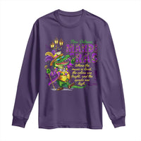 New Orleans Louisiana Mardi Gras Long Sleeve Shirt Where The Music Is Loud The Colors Are Bright And The Spirits Are High