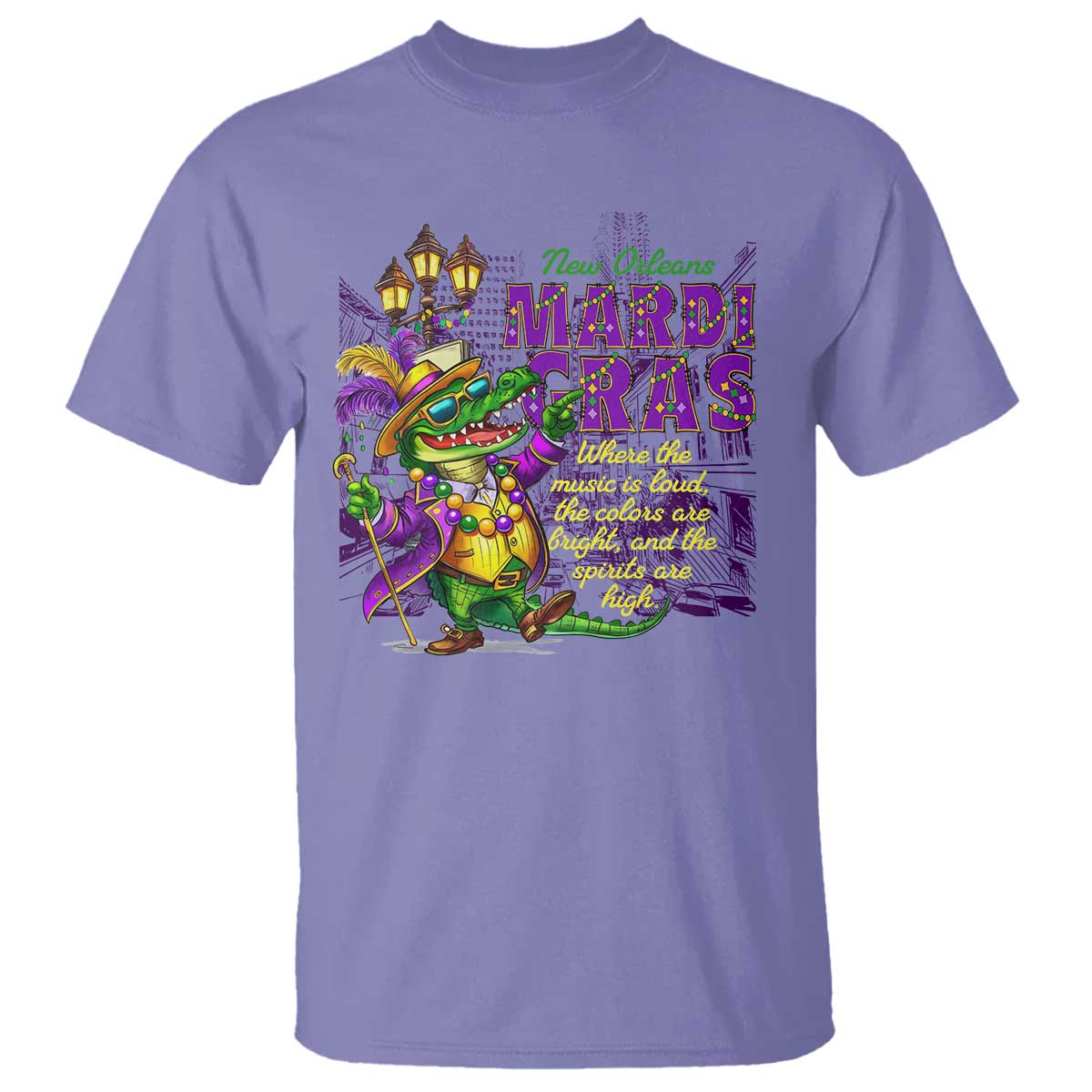 New Orleans Louisiana Mardi Gras T Shirt Where The Music Is Loud The Colors Are Bright And The Spirits Are High
