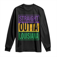 Straight Outta Louisiana Long Sleeve Shirt