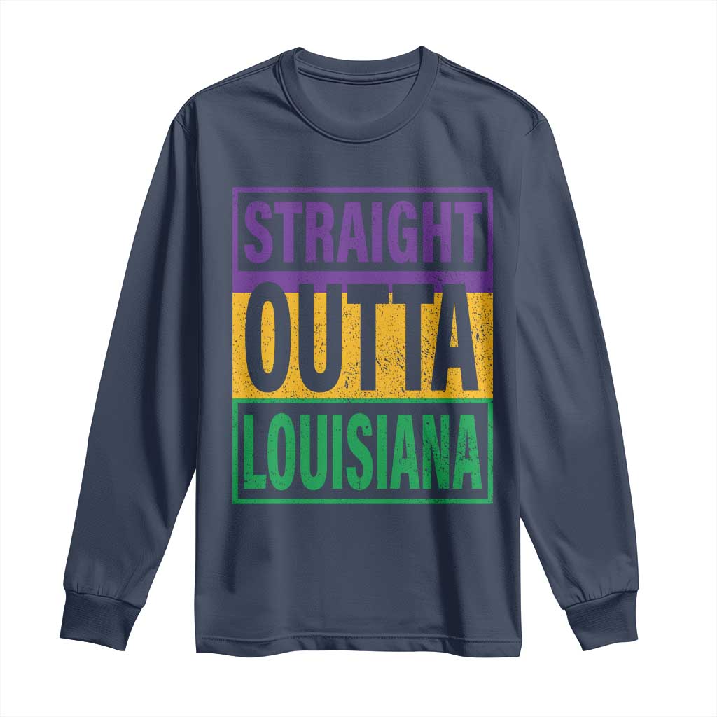 Straight Outta Louisiana Long Sleeve Shirt