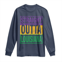 Straight Outta Louisiana Long Sleeve Shirt