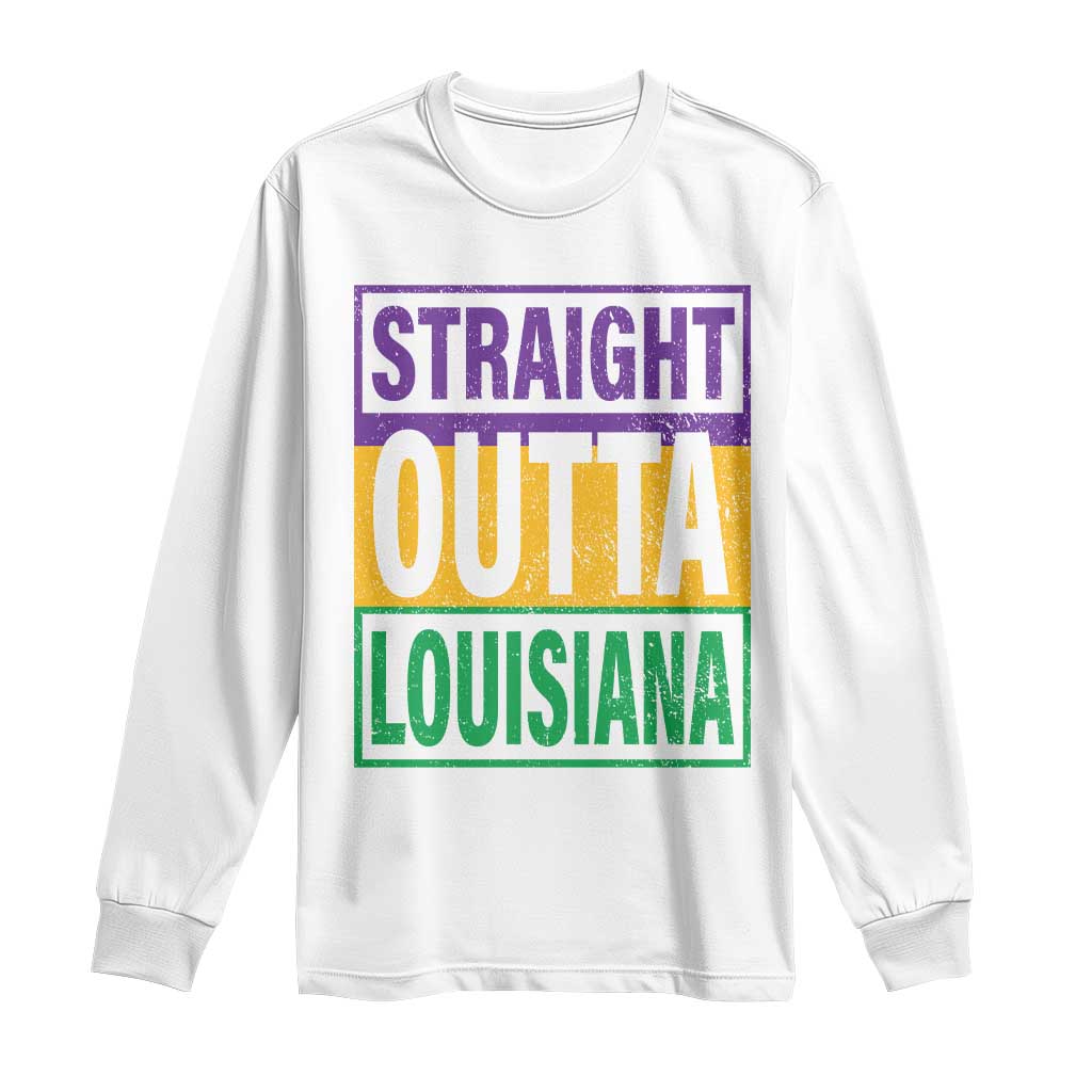 Straight Outta Louisiana Long Sleeve Shirt