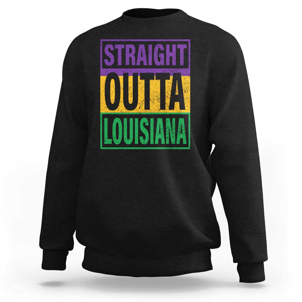 Straight Outta Louisiana Sweatshirt