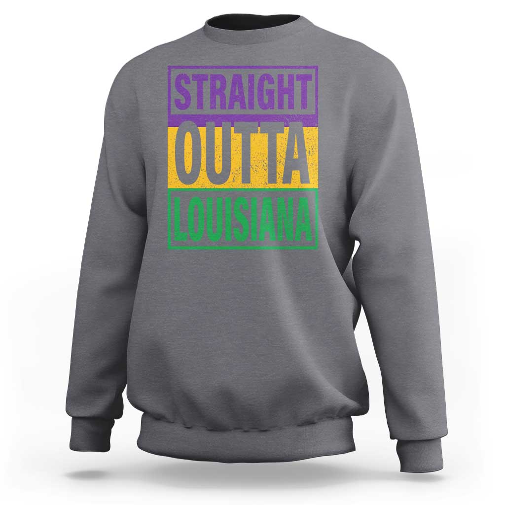 Straight Outta Louisiana Sweatshirt