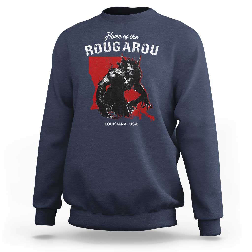 Home of the Rougarou Sweatshirt Louisiana Cryptid