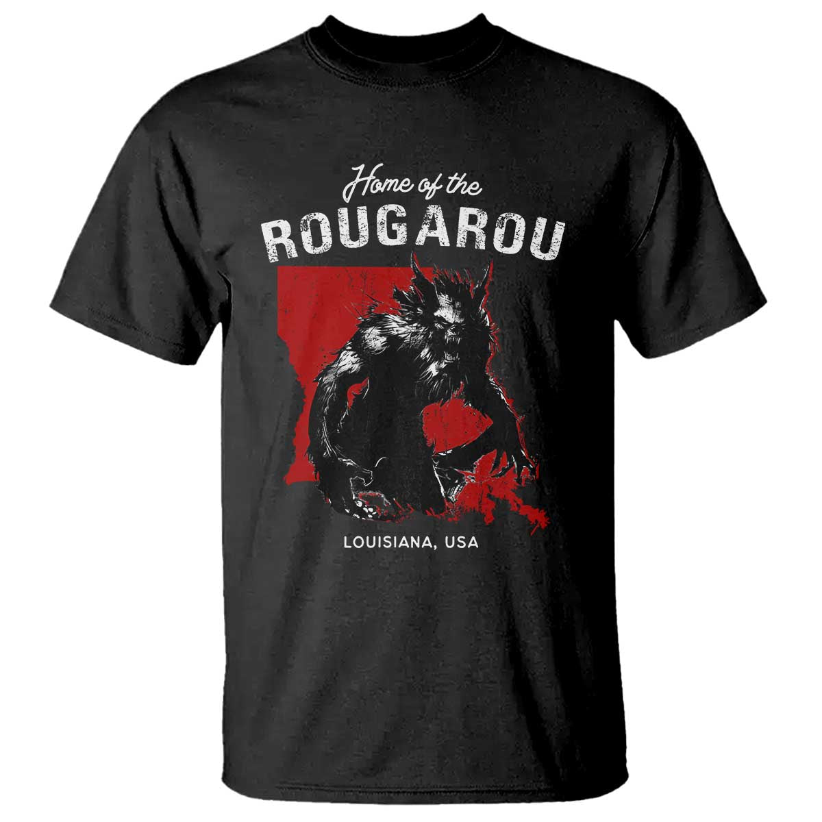 Home of the Rougarou T Shirt Louisiana Cryptid