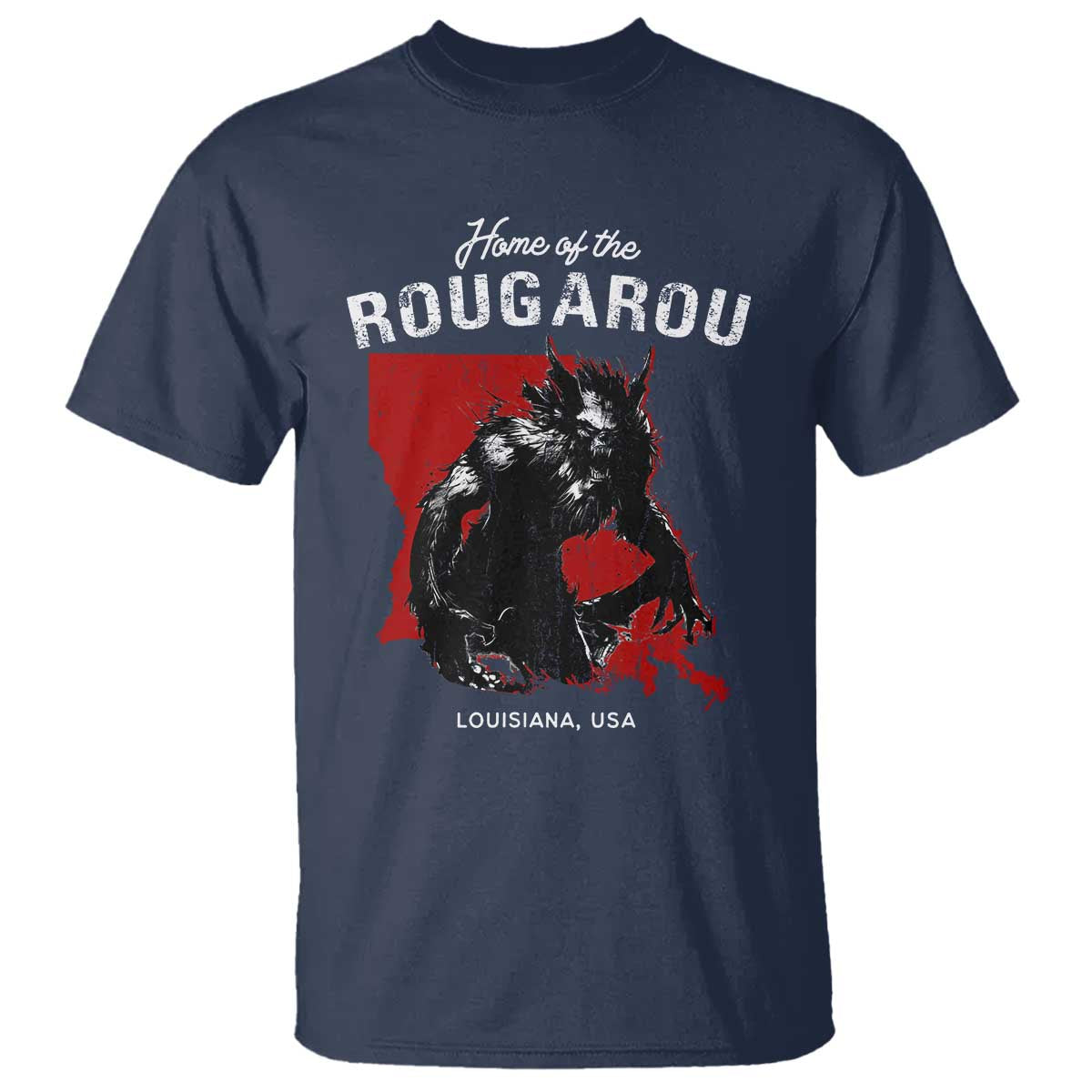 Home of the Rougarou T Shirt Louisiana Cryptid
