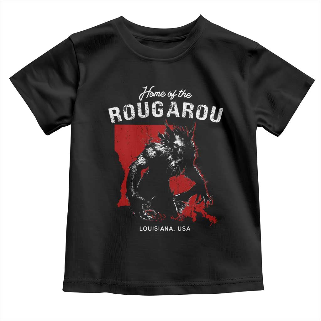Home of the Rougarou Toddler T Shirt Louisiana Cryptid