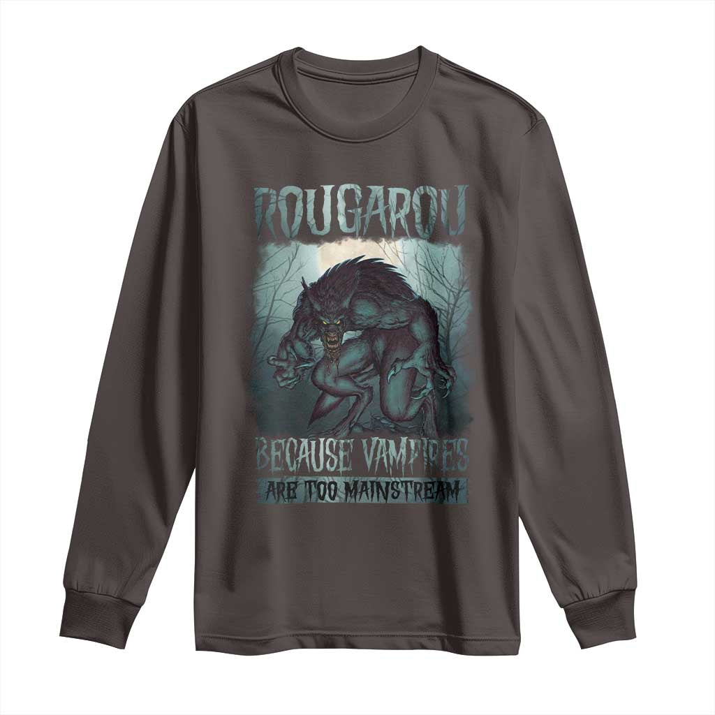 Funny Rougarou Long Sleeve Shirt Because Vampires Are Too Mainstream Louisiana Cryptid
