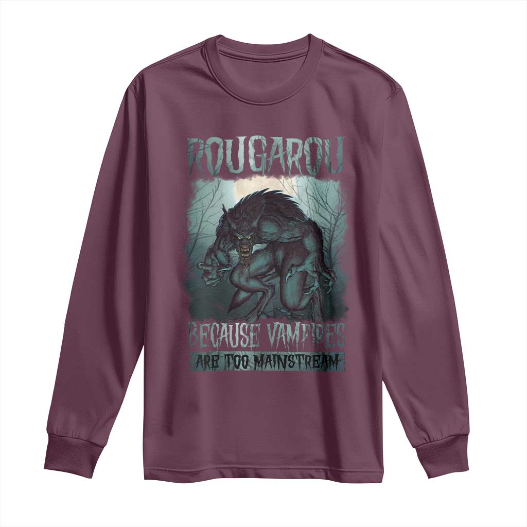 Funny Rougarou Long Sleeve Shirt Because Vampires Are Too Mainstream Louisiana Cryptid