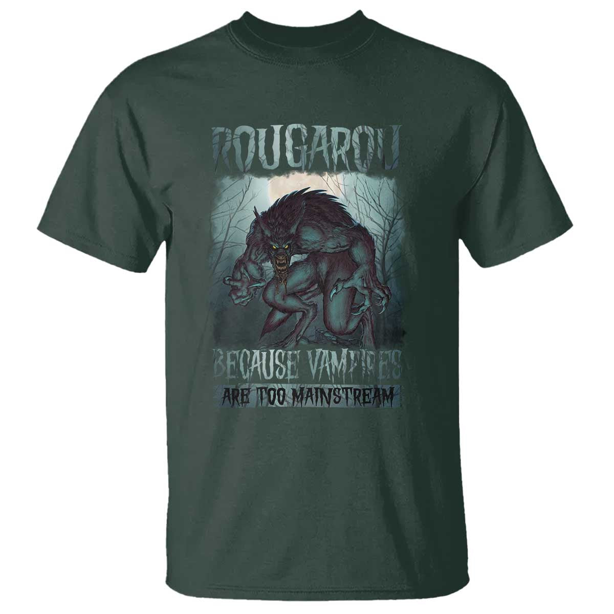 Funny Rougarou T Shirt Because Vampires Are Too Mainstream Louisiana Cryptid